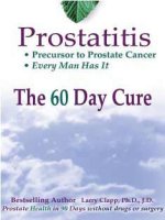 Prostatitis: The 60-Day Cure - E-Book